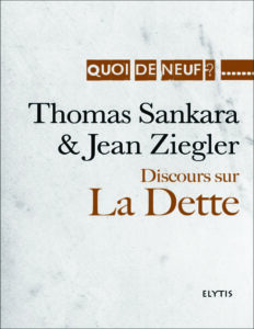 Discours sur la dette (Thomas Sankara, Jean Ziegler)