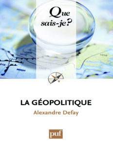 La géopolitique (Alexandre Defay)